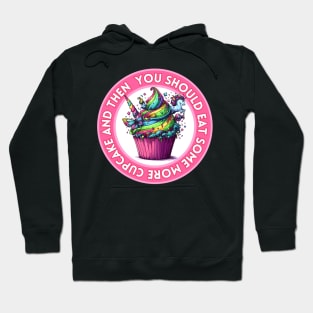 Unicorn Cupcake - You should eat some more | Rainbow | Foodie | Cute | Sweet Hoodie